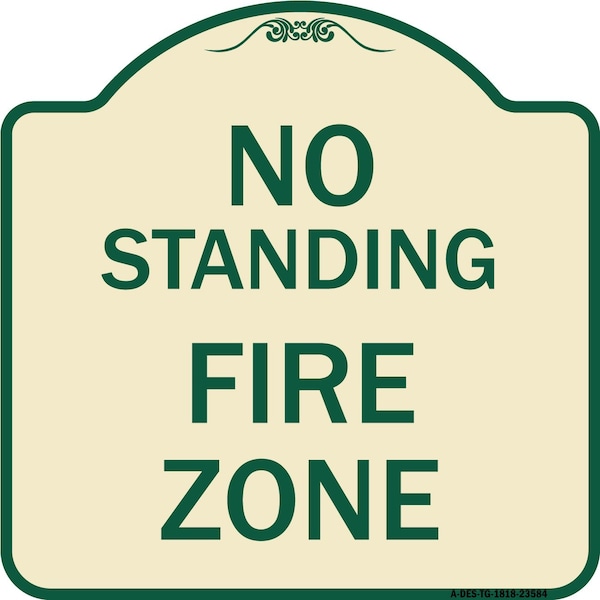 Signmission No Standing Fire Zone Heavy-Gauge Aluminum Architectural Sign, 18" x 18", TG-1818-23584 A-DES-TG-1818-23584 - main